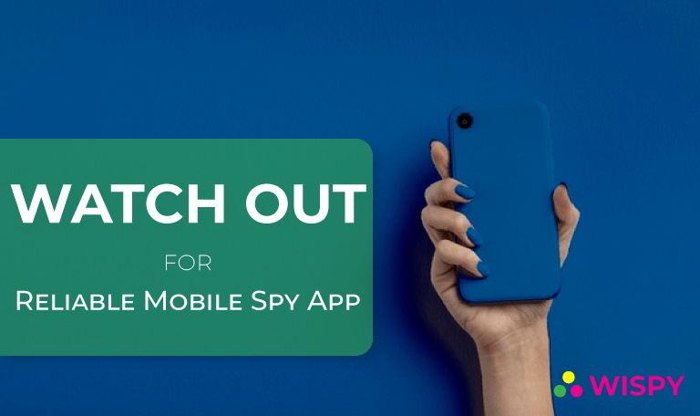 Watch for Reliable Mobile Spy App