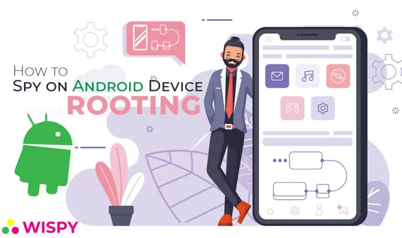 How to Spy on Android Devices Without Rooting