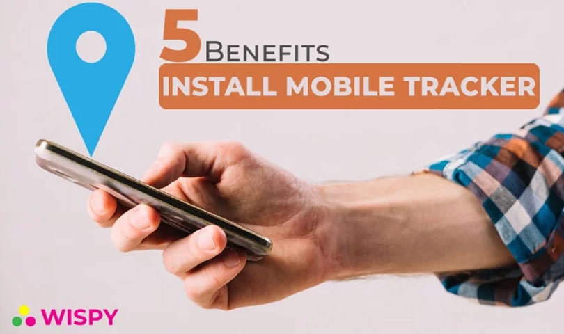 Benefits-Why-You-Must-Install-a-Mobile-Tracker-in-Your-Phone