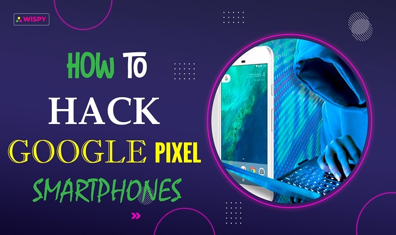How-to-Hack-Google-Pixel-Smartphones