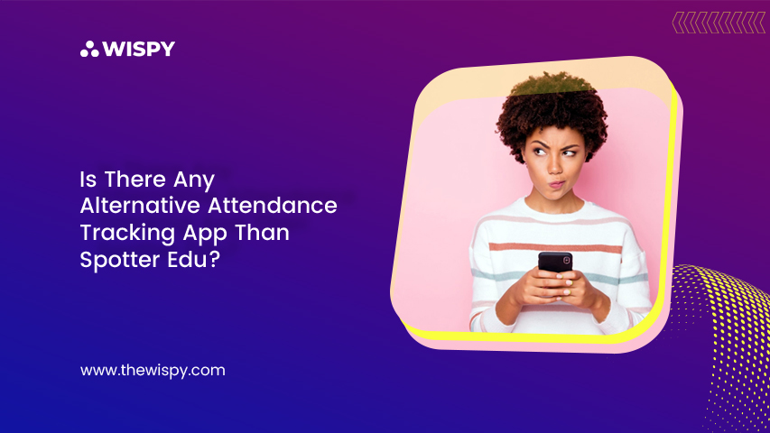 Is-There-Any-Alternative-Attendance-Tracking-App-Than-Spotter-Edu