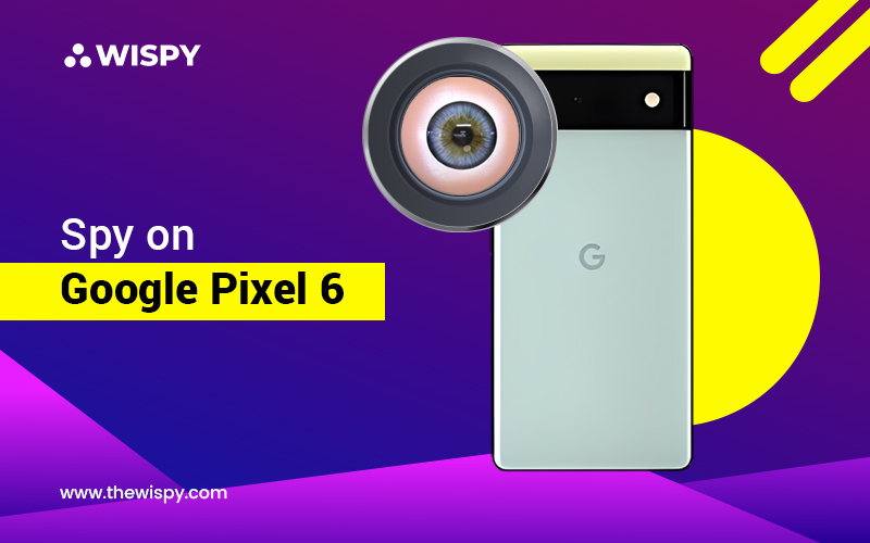 Spy-on-Google-Pixel-6